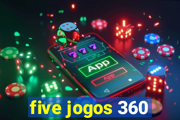 five jogos 360